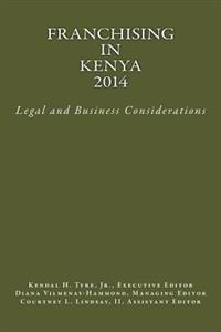 Franchising in Kenya 2014: Legal and Business Considerations