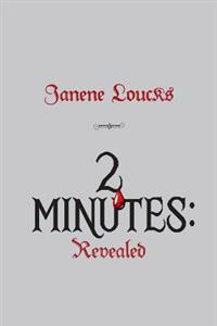 2 Minutes: Revealed