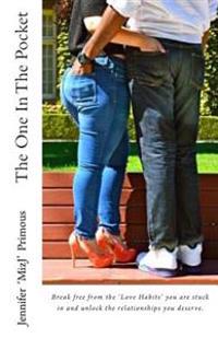 "The One in the Pocket": Break free from the love habits you're stuck in and unlock the relationships you deserve