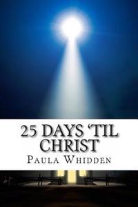 25 Days 'Til Christ: An Advent Devotional for the Family