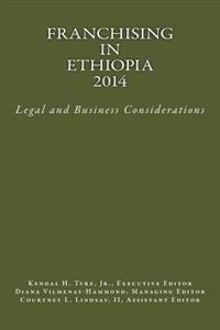 Franchising in Ethiopia 2014: Legal and Business Considerations