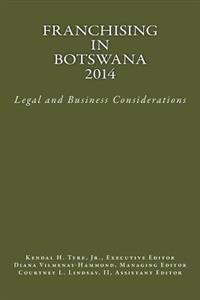 Franchising in Botswana 2014: Legal and Business Considerations