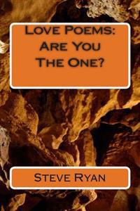 Love Poems: Are You the One?
