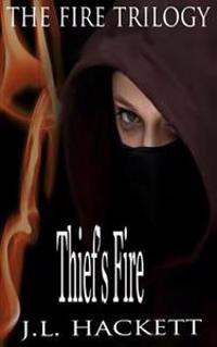 Thief's Fire: The Fire Trilogy