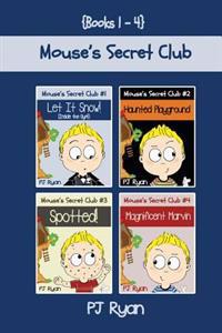 Mouse's Secret Club Books 1-4: Fun Short Stories for Children Ages 9-12 (Let It Snow! (Inside the Gym!), Haunted Playground, Spotted!, Magnificent Ma