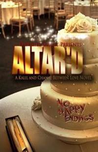 Altar'd: A Kalil and Chanae Between Love Novel