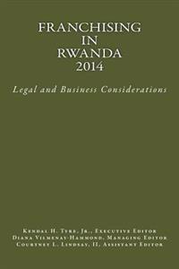Franchising in Rwanda 2014: Legal and Business Considerations