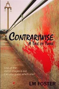 Contrariwise: A Tale of Twins