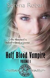 Half Blood Vampire Series: Volume 1: Braced to Bite & Fangs for Freaks