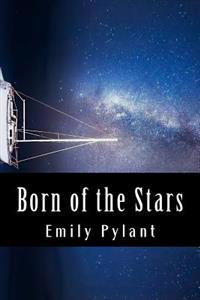 Born of the Stars: A Poetic Compilation