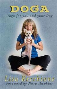 Doga: Yoga for You and Your Dog