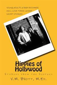 Hippies of Hollywood: Stories from the Sixties