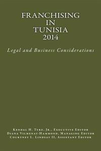 Franchising in Tunisia 2014: Legal and Business Considerations