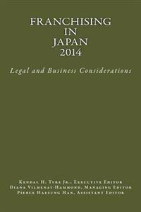 Franchising in Japan 2014: Legal and Business Considerations