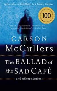 The Ballad of the Sad Cafe: And Other Stories