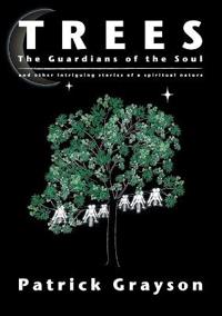 Trees, the Guardians of the Soul
