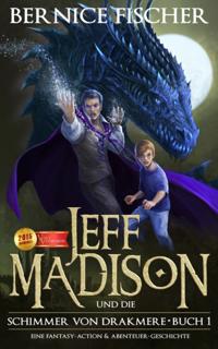 Jeff Madison und die Shimmer von Drakmere (Buch 1)