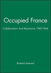Occupied france - collaboration and resistance, 1940-44