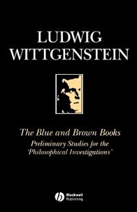 Blue and brown books - preliminary studies for the philosophical investigat