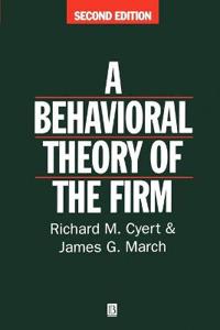 Behavioral theory of the firm