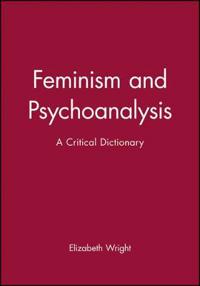 Feminism and psychoanalysis - a critical dictionary