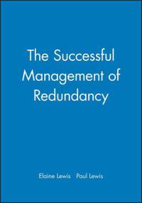 The Successful Management of Redundancy