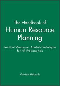The Handbook of Human Resource Planning