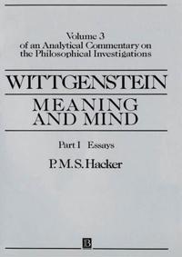 Wittgenstein: meaning and mind - volume 3 of an analytical commentary on th