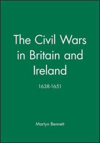 The Civil Wars in Britain and Ireland