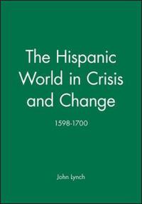 The Hispanic World in Crisis and Change