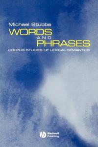 Words and phrases - corpus studies of lexical semantics