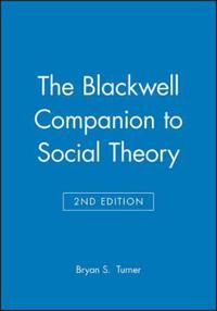 The Blackwell Companion to Social Theory