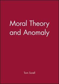 Moral Theory and Anomaly