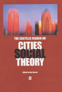Bokomslag for "The Castells Reader on Cities and Social Theory"