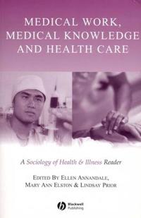 Medical Work, Medical Knowledge and Health Care