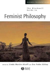 Bokomslag för "The Blackwell Guide to Feminist Philosophy"