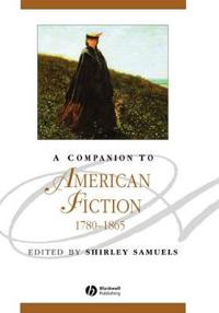 Bokomslag för "A Companion to American Fiction, 1780 - 1865"