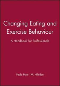 Changing Eating and Exercise Behaviour