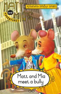 Matt and Mia's Adventures: Matt and Mia Meet a Bully