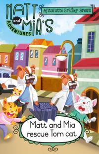 Matt and Mia's Adventures: Matt and Mia Rescue Tom Cat