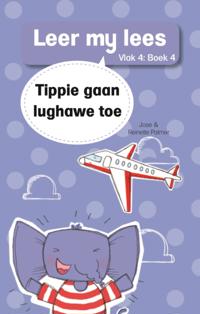 Leer my lees (Vlak 4 Boek 4): Tippie gaan lughawe toe