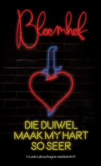 Die duiwel maak my hart so seer