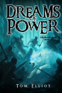 Dreams of Power, The Grand Game, Book 9
