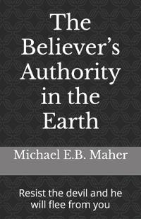 The Believer's Authority in the Earth