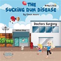 The Sucking Bum Disease