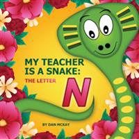 Bokomslag för "My Teacher is a Snake The Letter N"