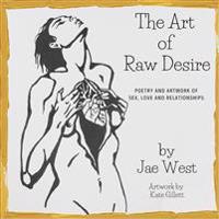 The Art of Raw Desire