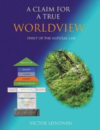 A Claim For A True Worldview