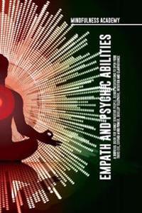 Empath and Psychic Abilities A Survival Guide for Highly Sensitive People. Guided Meditations to Open Your Third Eye, Expand Mind Power, Develop Telepathy, Intuition and Clairvoyance