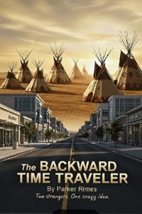 The Backward Time Traveler: Two strangers. One crazy idea.